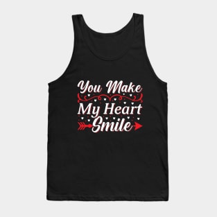 Valentine You Make My Heart Smile Tank Top